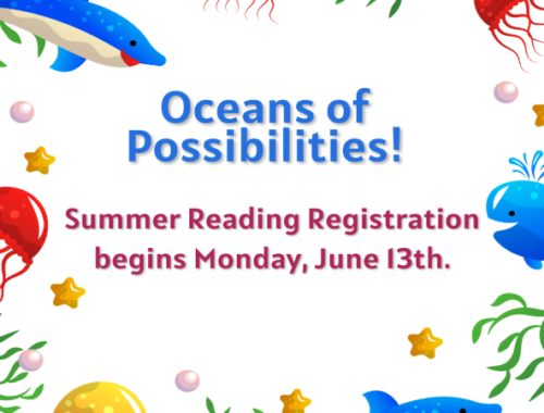 SUMMER READING REGISTRATION: “Oceans of Possibilities”